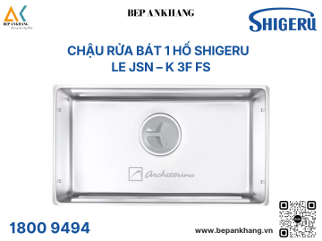Chậu Rửa Bát 1 hố Shigeru -  LE JSN – K 3F FS - Hố tròn - Bề mặt LE độc quyền